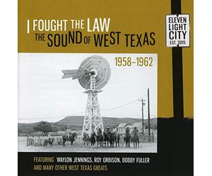 Various Artists - I Fought The Law: The Sound Of West Texas 1958-1962
