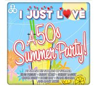 Various Artists - I Just Love A 50s Summer Party