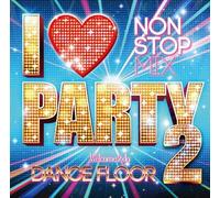 Various Artists - I Love Party 2 Welcome 2 Da Dance Floor / Various