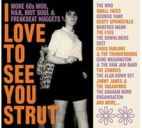 Varios - I Love To See You Strut - More 60S Mod, Rnb, Brit Soul And Freakbeat Nuggets