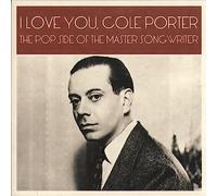 Various Artists - I Love You Cole Porter: The Pop Side Of The Master