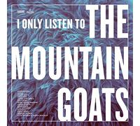 Various Artists - I Only Listen to the Mountain Goats: All Hail West Texas