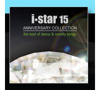 Various Artists - i star 15 ANNIVERSARY COLLECTION (The Best Of Dance & Novelty Songs)