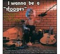 Various Artists - I Wanna Be a Stooges