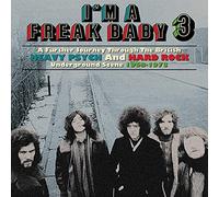 Various Artists - I'm A Freak Baby 3: A Further Journey Through The British Heavy Psych and Hard Rock Underground Scene 1968-1973 (3CD)