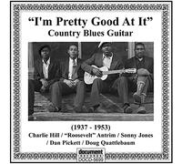 Various Artists - "I'm Pretty Good At It" - Country Blues Guitar (1937-1953)