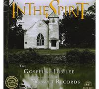 Various - In The Spirit: The Gospel And Jubilee Recordings Of Trumpet Records