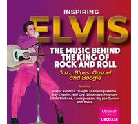 Various Artists - Inspiring Elvis - The Music Behind The King Of Rock And Roll