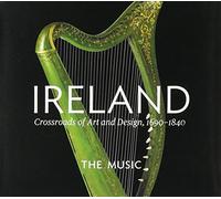 Various Artists - Ireland: Crossroads Art & Design 1690-1840