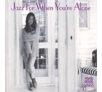 Various Artists - Jazz for When You're Alon