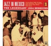 Various Artists - Jazz In Mexico: The Legendary 1954 Sessions Vol.1