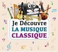 Various Artists - Je Decouvre la Musique Classique