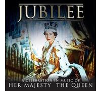 Various Artists - Jubilee: A Celebration in Music of Her Majesty The Queen (2CD)