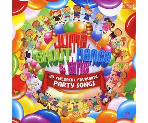 Various Artists - Jump, Shout, Dance & Sing: 30 Children's Favourite Party Songs