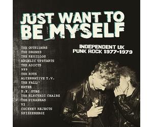 VARIOUS ARTISTS - Just Want To Be Myself. Uk Punk Rock 1977-1979