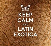 Various Artists - Keep Calm And Latin Exotica
