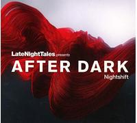 VARIOUS ARTISTS - Late Night Tales Presents After Dark : Nightshift