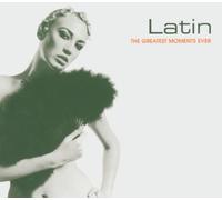 Various Artists - Latin - The Greatest Moments Ever (Aust Excl)