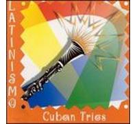 Various Artists - Latinismo: Cuban Trios