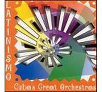 Various Artists - Latinismo: Cuba's Orchestras