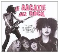 Various Artists - Le Ragazze Del Rock (Girls Of Rock)