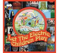 Various Artists - Let The Electric Children Play - The Underground Story Of Transatlantic Records - 1968-1976