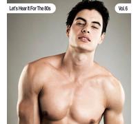 Various Artists - Let's Hear It For The 80s, Vol. 6