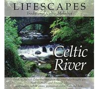 Various Artists - Lifescapes - Celtic River: Traditional Celtic Melodies