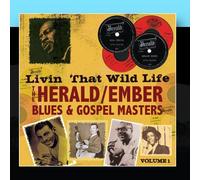 Various Artists - Livin' That Wild Life: Herald/Ember Blues & Gospel Masters, Vol. 1