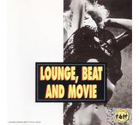 Various Artists - Lounge, Beat And Movie