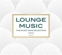 Various Artists - Lounge Music - The Must Have Selection, Paris Vol.2