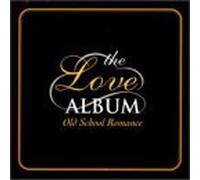 Various Artists - Love Album: Old School Romance