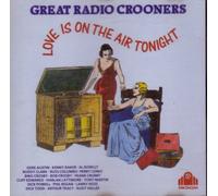 Various Artists - Love Is On The Air Tonight - Great Radio Crooners