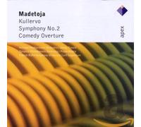Various Artists - Madetoja : Kullervo; Symphony No.2; Comedy Overture
