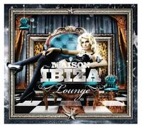 Various Artists - Maison Ibiza Lounge
