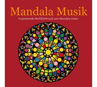 Various Artists - Mandala Musik: Inspirierende Wohlfühlmusik zum Mandala malen