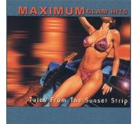 Various Artists - Maximum Glam Hits: Tales From Sunset Strip