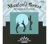 Various Artists - Mexicali Brass 1: Whipped Cream