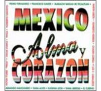 Various Artists - Mexico: Alma Y Corazon