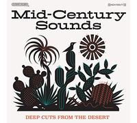 Various Artists - Mid-Century Sounds - Deep Cuts From The Desert