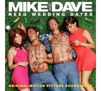 Various Artists - Mike & Dave Need Wedding Dates (Original
