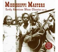Various Artists - Mississippi Masters: Early American Blues Classics 1927-1935