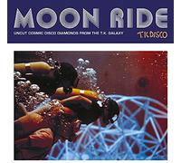 VARIOUS ARTISTS - MOON RIDE - UNCUT COSMIC DISCO DIAMONDS FROM THE T.K. GALAXY