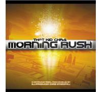 That Kid Chris – Morning Rush