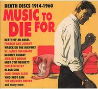 Various Artists - Music to Die for: Death Discs 1914-1960