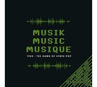 Various Artists - Musik Music Musique. 1980: The Dawn Of Synth Pop