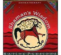 Various Artists - Native Passions Aromatherapy: Shaman's Wisdon