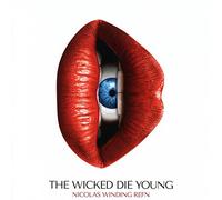 Various Artists - Nicolas Winding Refn Presents: The Wicked Die Young