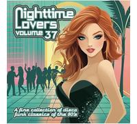 Various Artists - Nighttime Lovers, Vol. 37: A Fine Collection of Disco Funk Classics of the '80s