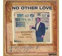 Various Artists - No Other Love : Midwest Gospel (1965-1978) [VINYL] [Vinilo]